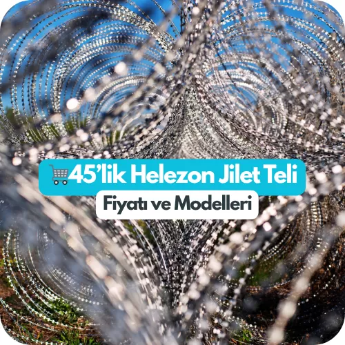 🛒 45’lik Helezon Jiletli Tel Fiyatı