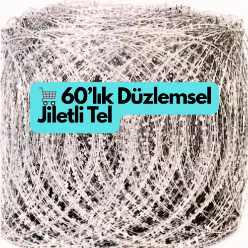 🛒 60’lık Düzlemsel Jiletli Tel Fiyatları