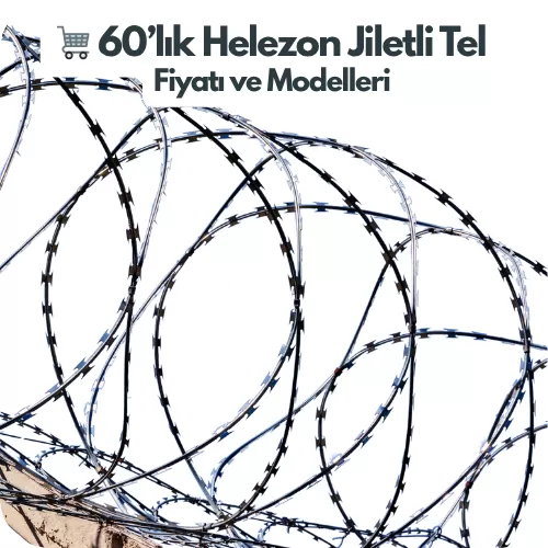 🛒 60’lık Helezon Jilet Teli Fiyatları