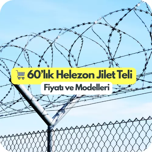 🛒 60’lık Helezon Jilet Teli Fiyatları - 🛒 60’lık Helezon Jilet Teli Fiyatı ve Uygulama Maliyeti