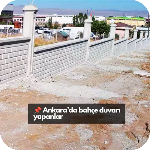 🧱 Ankara’da Bahçe Duvarı Yapanlar