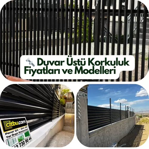 🛒 Duvar Üstü Korkuluk Fiyatları ve Modelleri