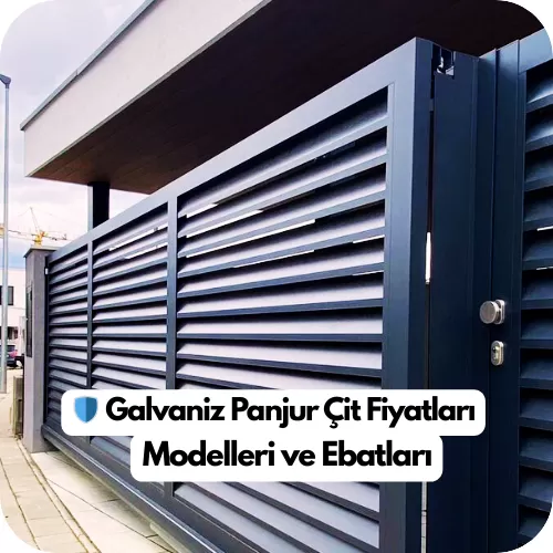 🛡️ Galvaniz Panjur Çit Fiyatları ve Modelleri