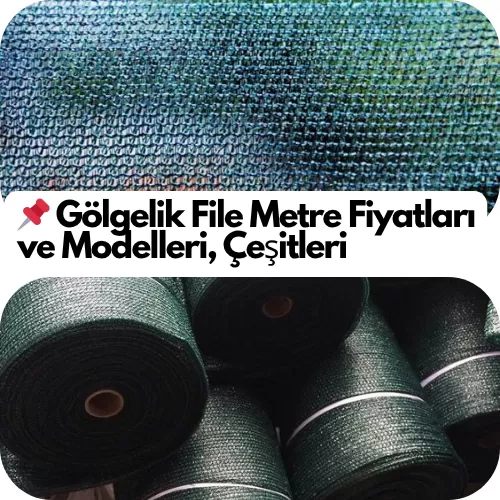 📍 Gölgelik File Metre Fiyatları