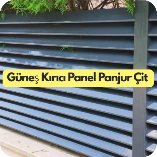 Güneş Kırıcı Panel Panjur Çit Fiyatları ve Modelleri