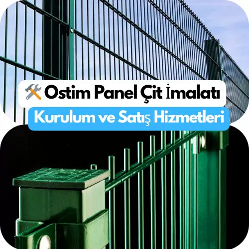 🛠️ Panel Çit Ostim Fiyatı ve Modelleri